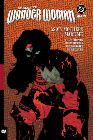 Absolute Wonder Woman Vol. 2: As My Mothers Made Me HC